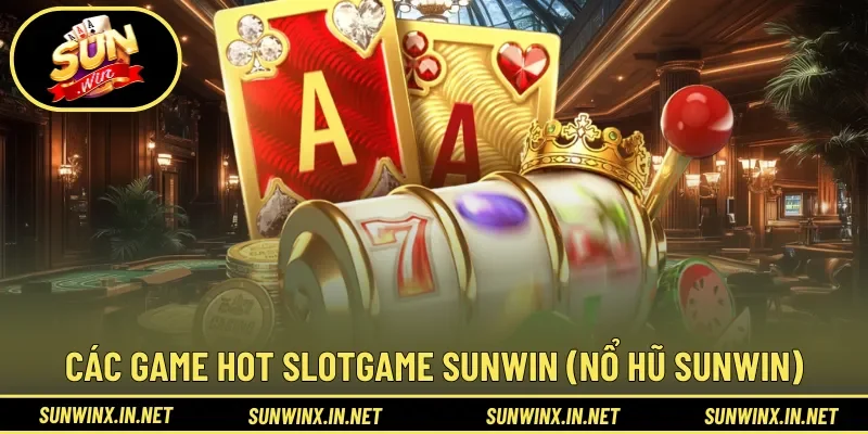 Phân tích các dòng game đang hot Slotgame Sunwin (Nổ Hũ Sunwin)