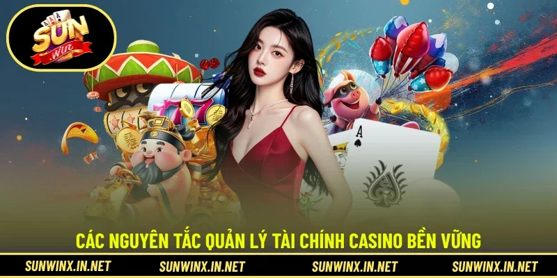 Các nguyên tắc quản lý tài chính casino bền vững