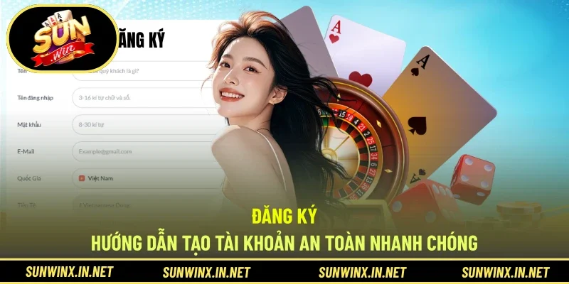 Đăng Ký - Hướng Dẫn Tạo Tài Khoản An Toàn Nhanh Chóng