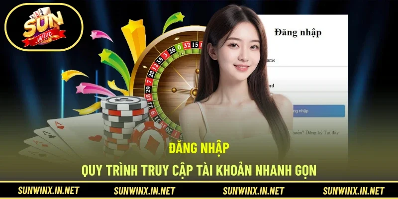 Đăng Nhập - Quy Trình Truy Cập Tài Khoản Nhanh Gọn