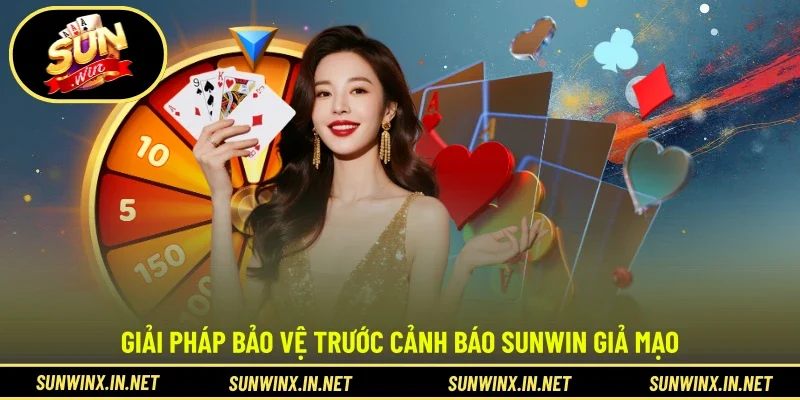 Giải pháp bảo vệ trước cảnh báo SUNWIN giả mạo