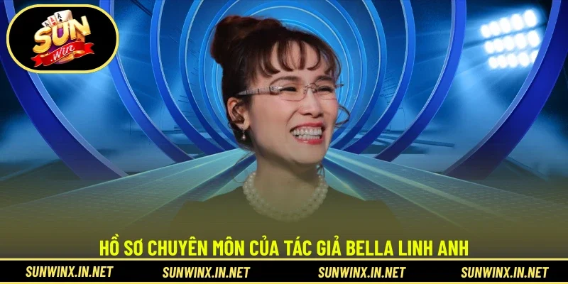 Hồ sơ chuyên môn của tác giả Bella Linh Anh