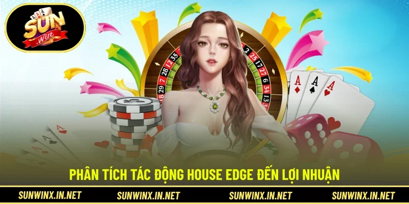 Phân tích tác động house edge đến lợi nhuận