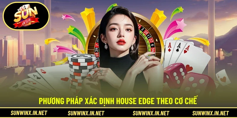 Phương pháp xác định house edge theo cơ chế