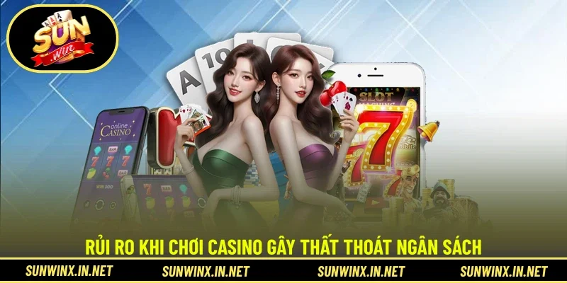 Rủi ro khi chơi casino gây thất thoát ngân sách