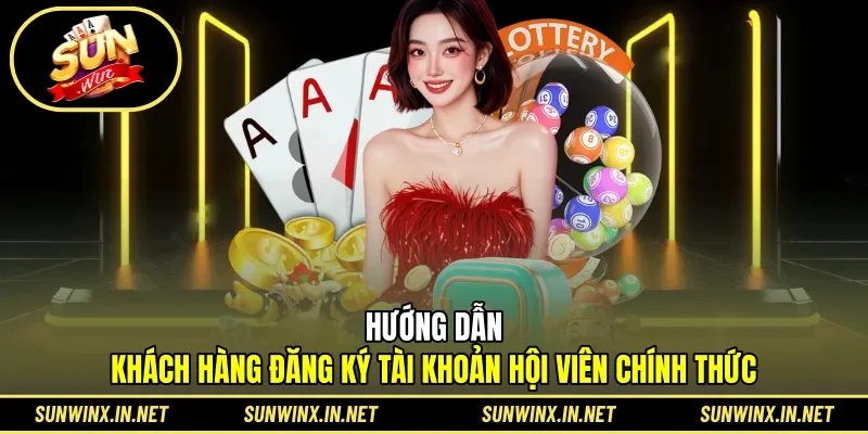 Hướng dẫn khách hàng đăng ký tài khoản hội viên chính thức